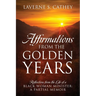 Affirmations from the Golden Years: Reflections from the Life of a Black Woman Minister: A Partial Memoir