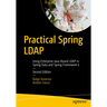 Practical Spring LDAP: Using Enterprise Java-Based LDAP in Spring Data and Spring Framework 6