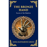 The Bronze Hand: A Mystery of Crime, Clues, and a Supernatural Touch