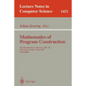 Mathematics of Program Construction: 4th International Conference, Mpc'98, Marstrand, Sweden, June 15-17, 1998, Proceedings