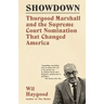 Showdown: Thurgood Marshall and the Supreme Court Nomination That Changed America