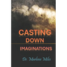 Casting Down Imaginations