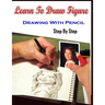 Learn To Draw Figure Drawing With Pencil Step By Step: Figure Drawing Books For Absolute Beginners