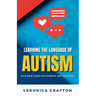 Learning the Language of Autism: An A-to-Z Guide for Parents and Teachers