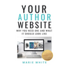 Your Author Website: Why You Need One and What it Should Look Like