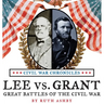 Lee vs. Grant-Great Battles of the Civil War