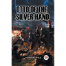 Otto of the Silver Hand