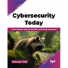 Cybersecurity Today: Cyber attacks, network security, and threat prevention (English Edition)