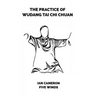 The Practice of Wudang Tai Chi Chuan