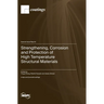 Strengthening, Corrosion and Protection of High Temperature Structural Materials