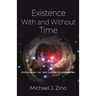 Existence with and Without Time: Discovering the True Nature of Humankind