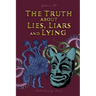 The Truth about Lies, Liars and Lying