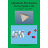 Quantum Mechanics in Everyday Life