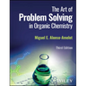 The Art of Problem Solving in Organic Chemistry