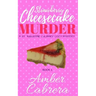 Strawberry Cheesecake Murder: A St. Augustine Culinary Cozy Mystery