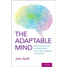 Adaptable Mind: What Neuroplasticity and Neural Reuse Tell Us about Language and Cognition