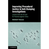 Improving Procedural Justice in Anti-Dumping Investigations