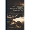 The Life And Career Of Major John André: Adjutant-general Of The British Army In America