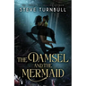 The Damsel and the Mermaid