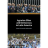 Agrarian Elites and Democracy in Latin America