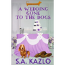 A Wedding Gone to the Dogs