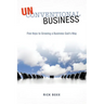Unconventional Business: Five Keys to Growing a Business God's Way