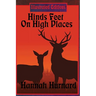 Hinds Feet On High Places (Illustrated Edition): An Illustrated Christian Allegory of Faith, Fear, and Spiritual Transformation