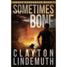 Sometimes Bone: The Walnut on Devil's Elbow: Book 1
