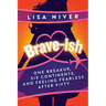 Brave-ish: One Breakup, Six Continents, and Feeling Fearless After Fifty