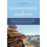 John Henry's Guide to Backcountry Adventure in Cathedral Park: The Essential Guide to Backcountry Camping, Alpine Hiking and Mountain Goat Viewing in
