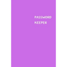 Password Keeper: Size (6 x 9 inches) - 100 Pages - Lilac Cover: Keep your usernames, passwords, social info, web addresses and security