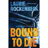 Bound to Die