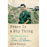 Peace Is a Shy Thing: The Life and Art of Tim O'Brien