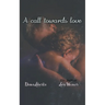 A Call Towards Love