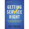 Getting Service Right: Overcoming the Hidden Obstacles to Outstanding Customer Service