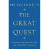 The Great Quest: Invitation to an Examined Life and a Sure Path to Meaning