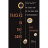 Tracers in the Dark: The Global Hunt for the Crime Lords of Cryptocurrency