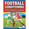 Football Conditioning A Modern Scientific Approach: Periodization - Seasonal Training - Small Sided Games