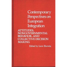 Contemporary Perspectives on European Integration: Attitudes, Nongovernmental Behavior, and Collective Decision Making