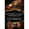 A Motherland's Daughter, A Fatherland's Son: A WWII Novel