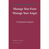 Manage Your Fears, Manage Your Anger: A Psychiatrist Speaks