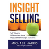 Insight Selling: How to sell value & differentiate your product with Insight Scenarios