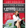 Gluten-Free in Lizard Lick: 100 Gluten-Free Recipes for Finger-Licking Food for Your Soul