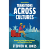 Transitions Across Cultures: A Guide to Culture Shock for Travelers and Those Who Love Them