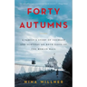 Forty Autumns: A Family's Story of Courage and Survival on Both Sides of the Berlin Wall