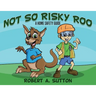 Not So Risky Roo: A Home Safety Guide