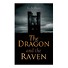 The Dragon and the Raven: Historical Novel (The Days of King Alfred and the Vikings)