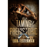 Taming Prehistoric