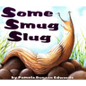 Some Smug Slug