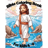 Bible Coloring Book For Kids Ages 4-8: Christian Biblical Illustrations